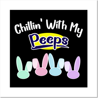 Chillin With My Peeps Posters and Art